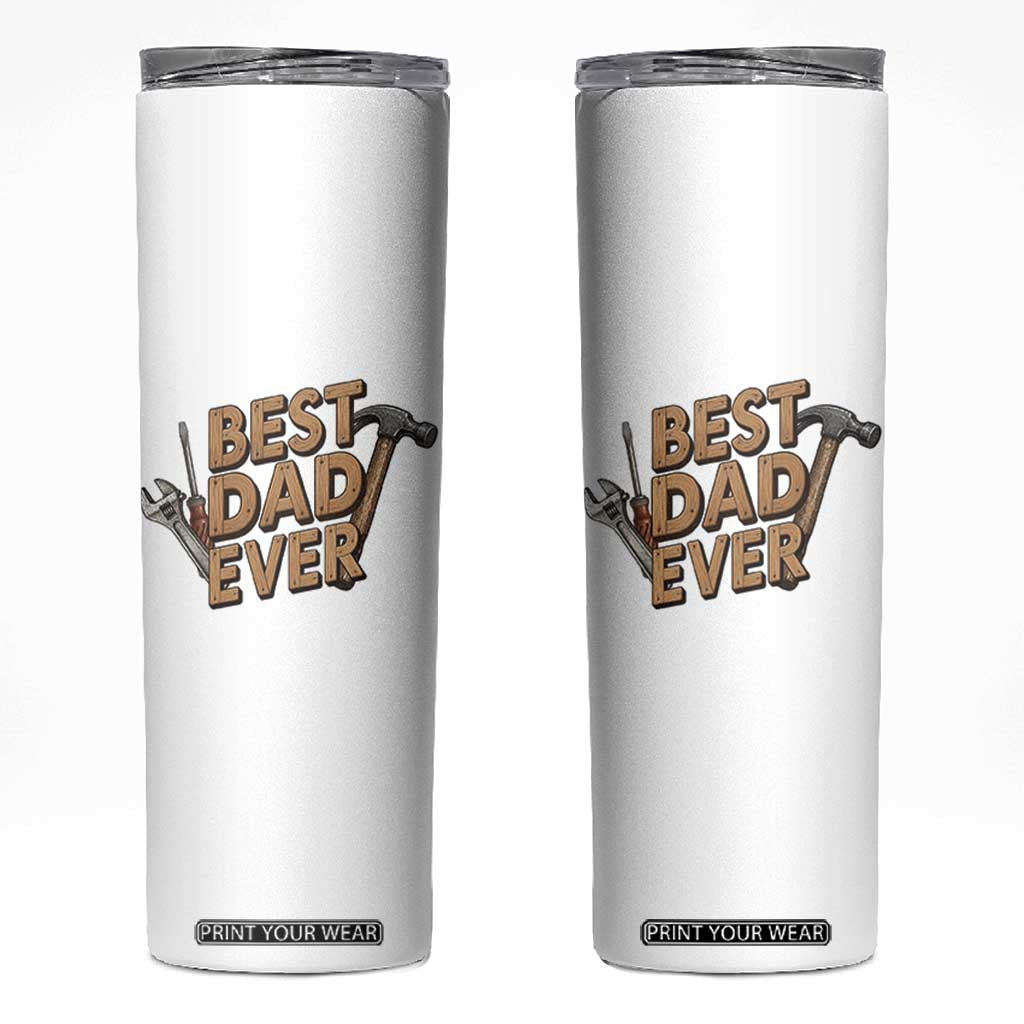 Funny Woodworking Dad Gift Skinny Tumbler Best Dad Ever