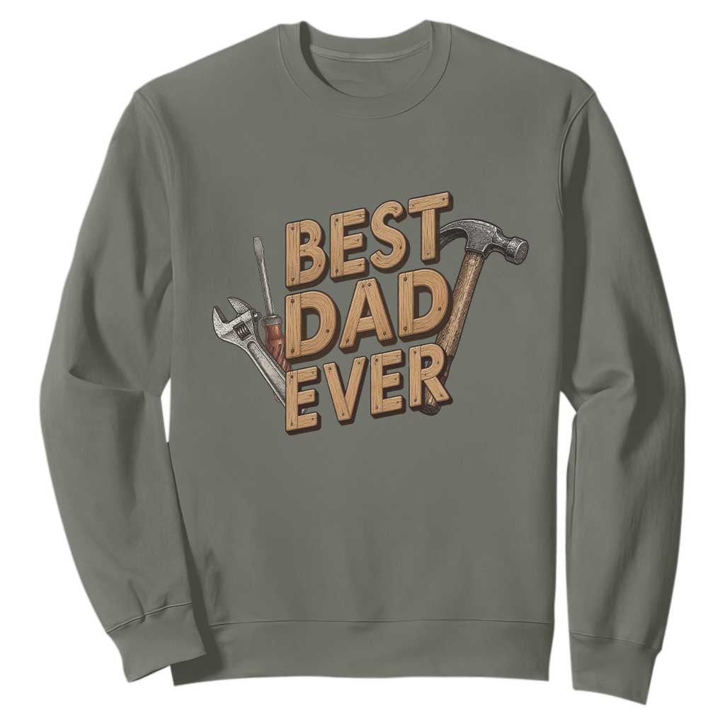 Funny Woodworking Dad Gift Sweatshirt Best Dad Ever