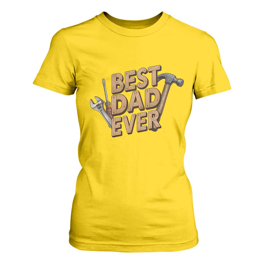 Funny Woodworking Dad Gift T Shirt For Women Best Dad Ever