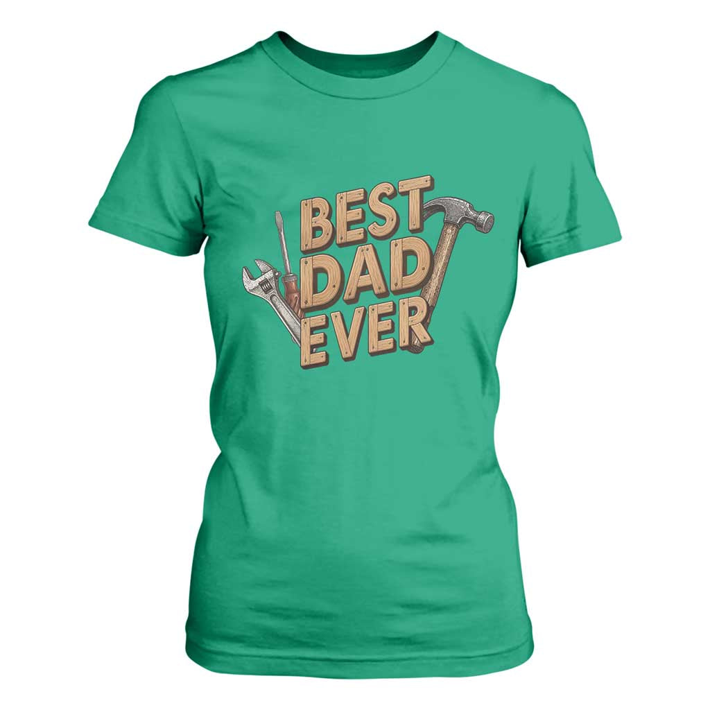 Funny Woodworking Dad Gift T Shirt For Women Best Dad Ever