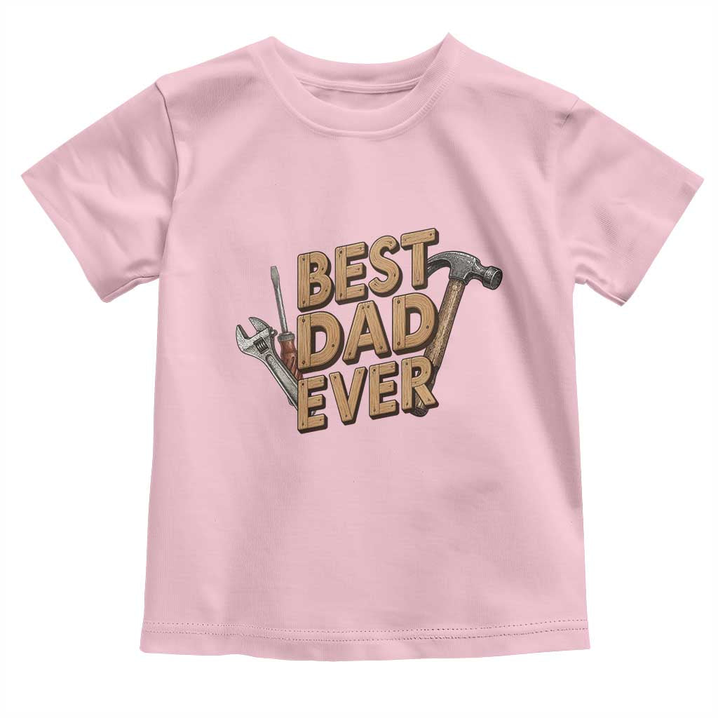 Funny Woodworking Dad Gift Toddler T Shirt Best Dad Ever TS12 Light Pink Print Your Wear