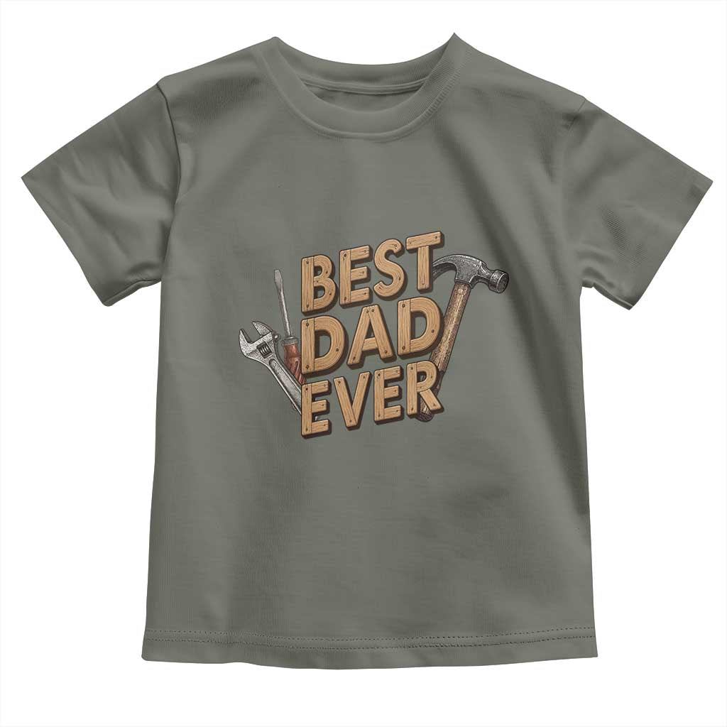 Funny Woodworking Dad Gift Toddler T Shirt Best Dad Ever TS12 Military Green Print Your Wear