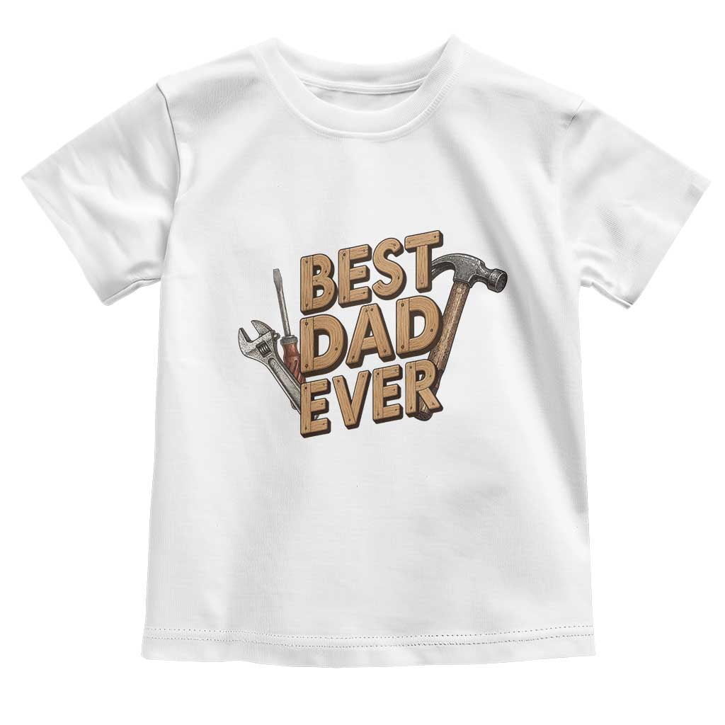 Funny Woodworking Dad Gift Toddler T Shirt Best Dad Ever TS12 White Print Your Wear