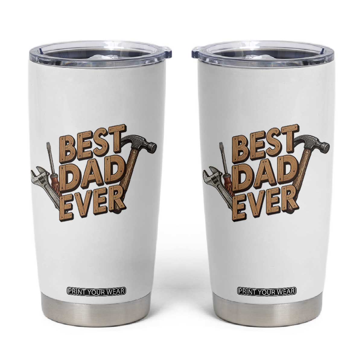 Funny Woodworking Dad Gift Tumbler Cup Best Dad Ever TS12 White Print Your Wear