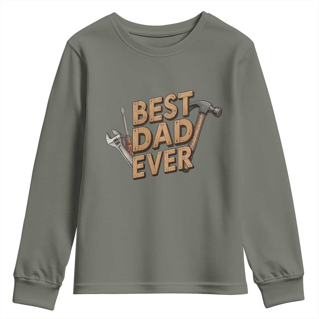 Funny Woodworking Dad Gift Youth Sweatshirt Best Dad Ever TS12 Military Green Print Your Wear