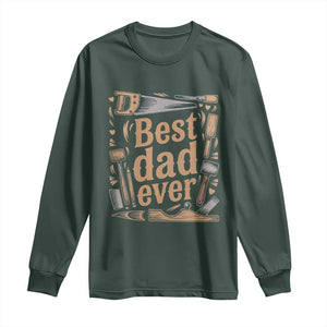 Woodworking Fathers Day Gift Long Sleeve Shirt Best Dad Ever