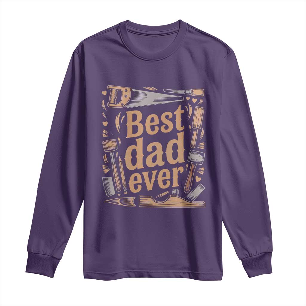 Woodworking Fathers Day Gift Long Sleeve Shirt Best Dad Ever