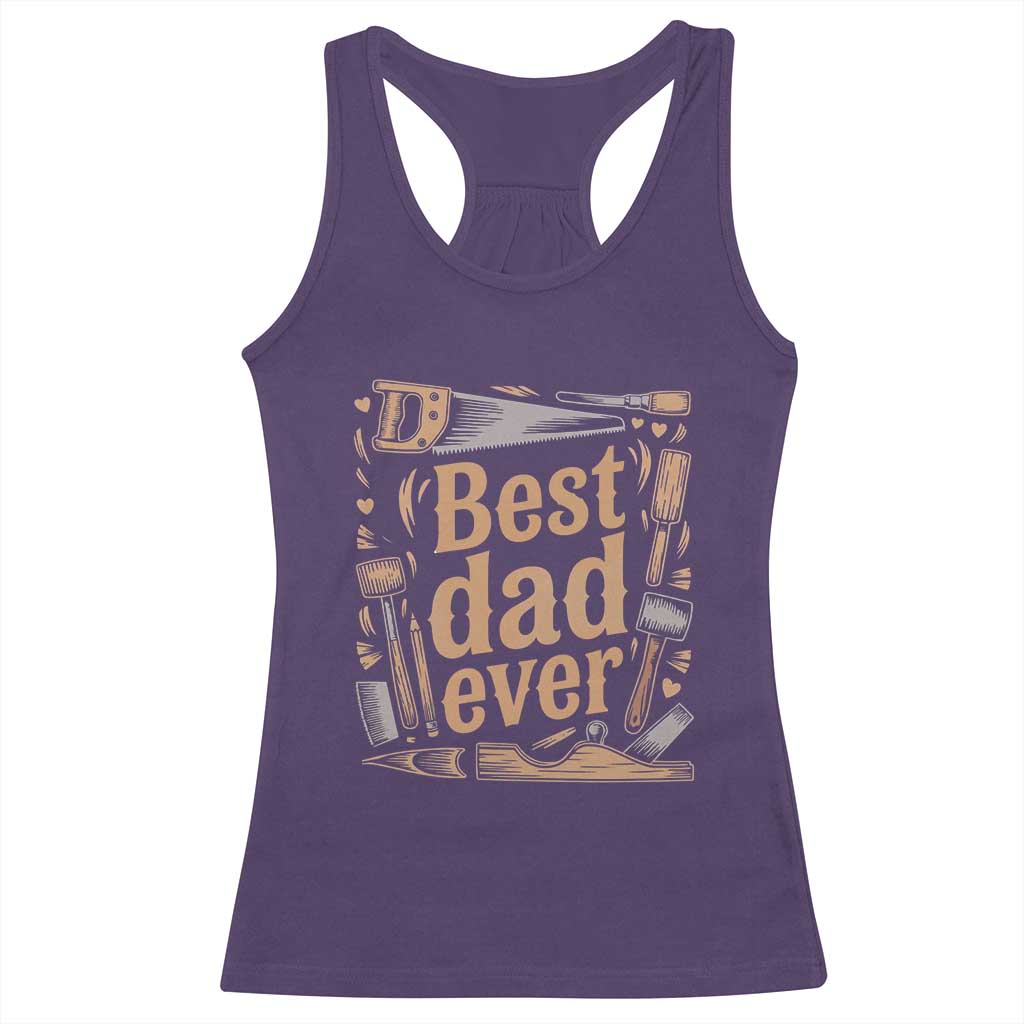 Woodworking Fathers Day Gift Racerback Tank Top Best Dad Ever