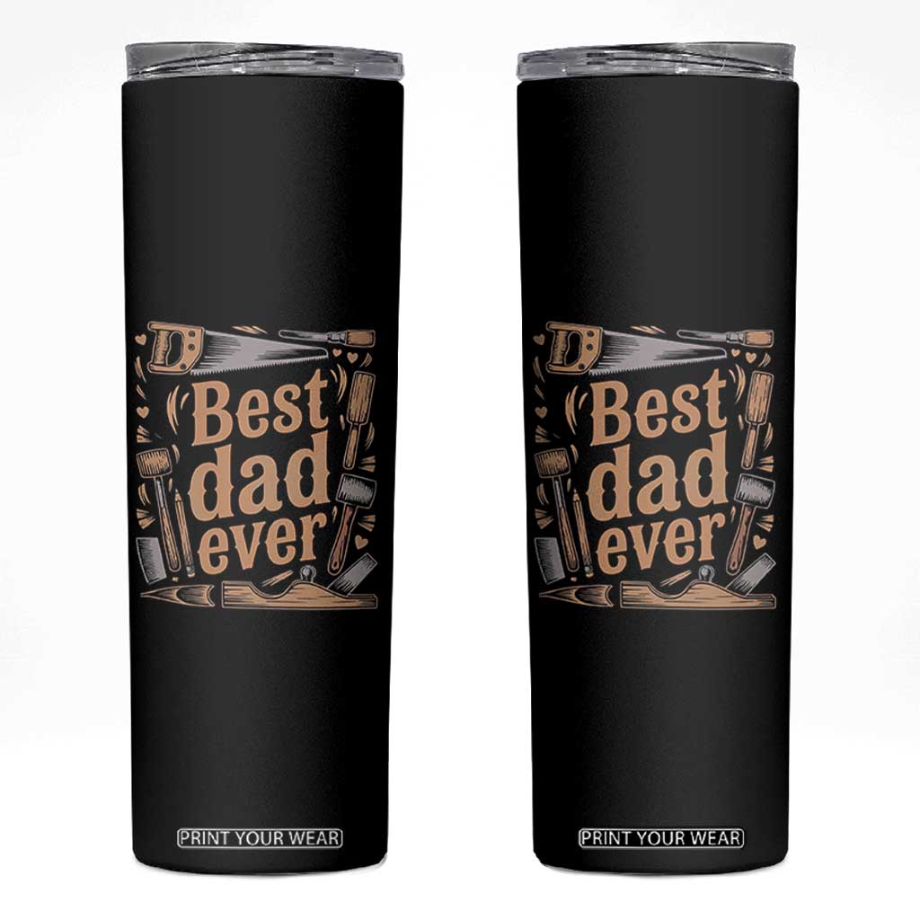 Woodworking Fathers Day Gift Skinny Tumbler Best Dad Ever