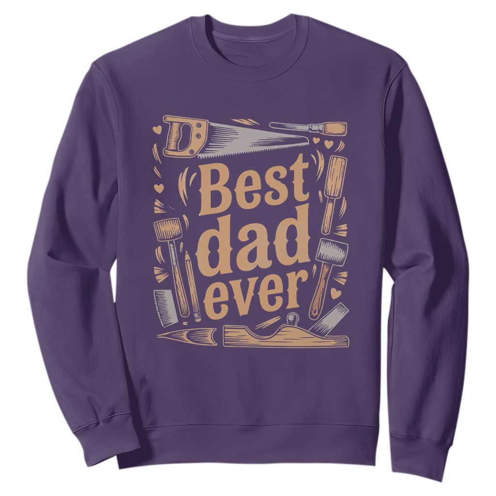 Woodworking Fathers Day Gift Sweatshirt Best Dad Ever