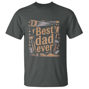 Woodworking Fathers Day Gift T Shirt Best Dad Ever