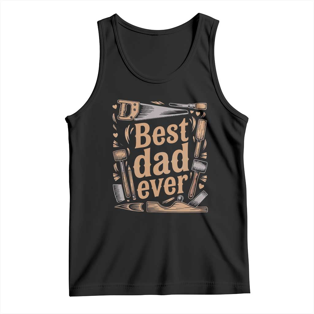 Woodworking Fathers Day Gift Tank Top Best Dad Ever TS12 Black Print Your Wear