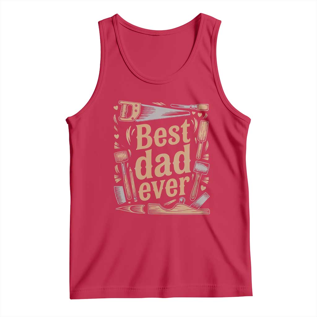 Woodworking Fathers Day Gift Tank Top Best Dad Ever