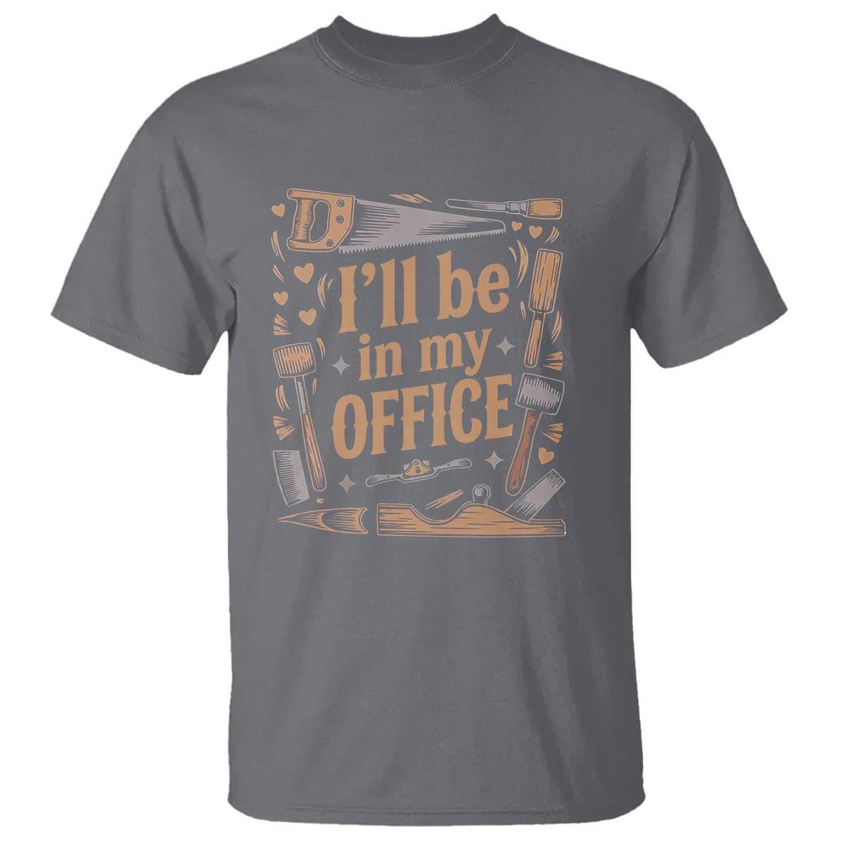 Funny Woodworking Gift T Shirt I Will Be In My Office