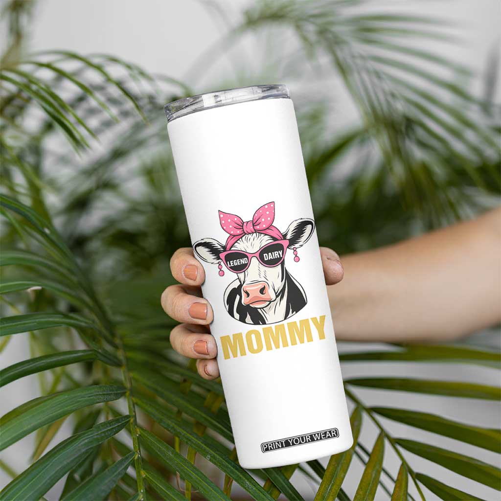 Legend Dairy Mommy Skinny Tumbler Funny Farmer Milk Joke Cow Mothers Day TS12 Print Your Wear