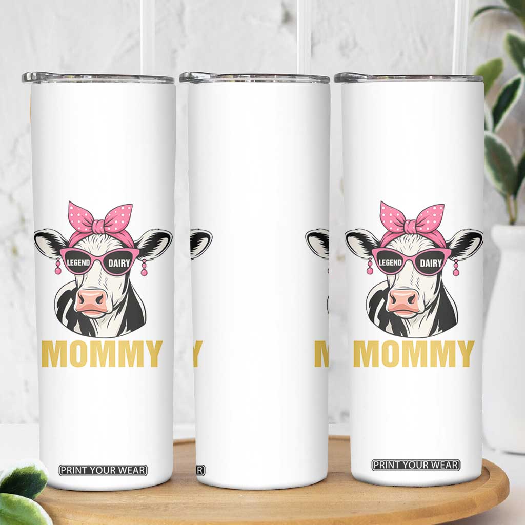Legend Dairy Mommy Skinny Tumbler Funny Farmer Milk Joke Cow Mothers Day TS12 Print Your Wear