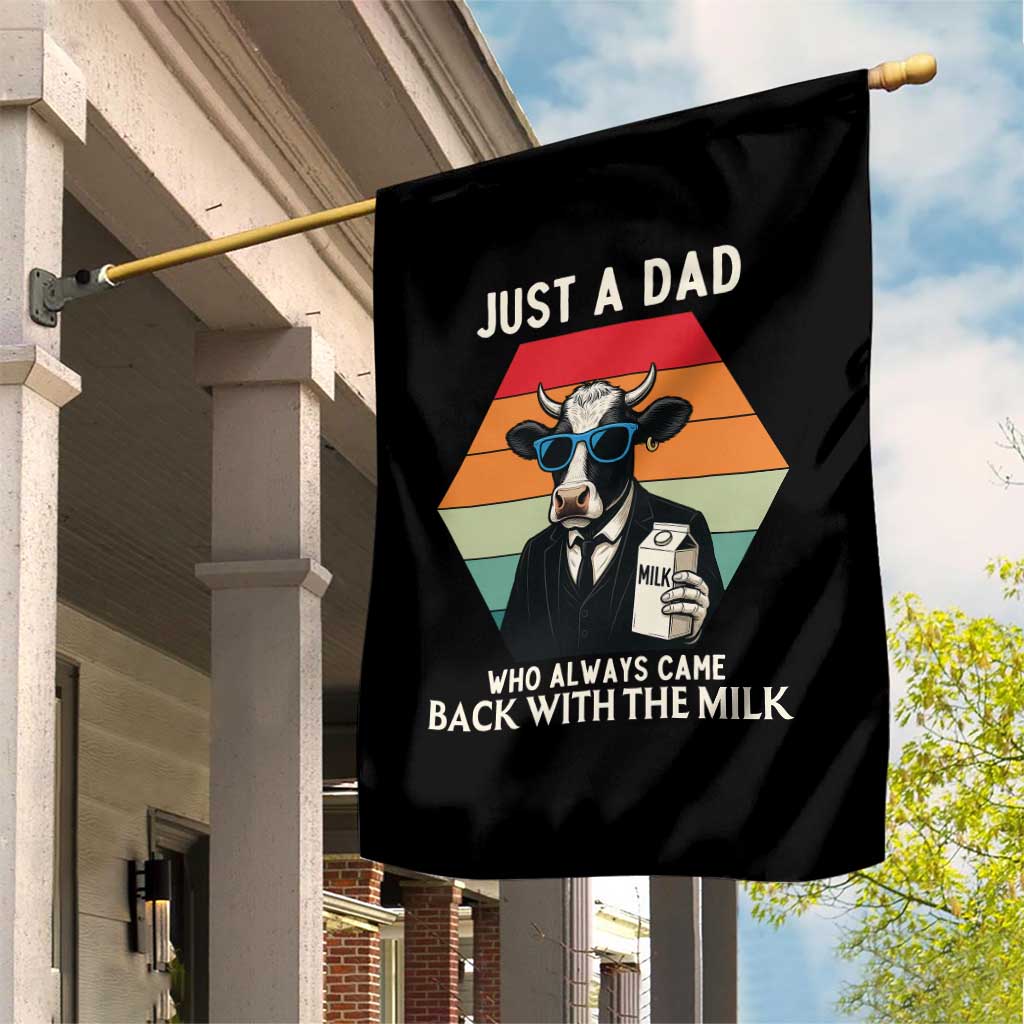 Just A Dad Who Always Came Back With The Milk Garden Flag Funny Cow Father's Day TS12 Print Your Wear