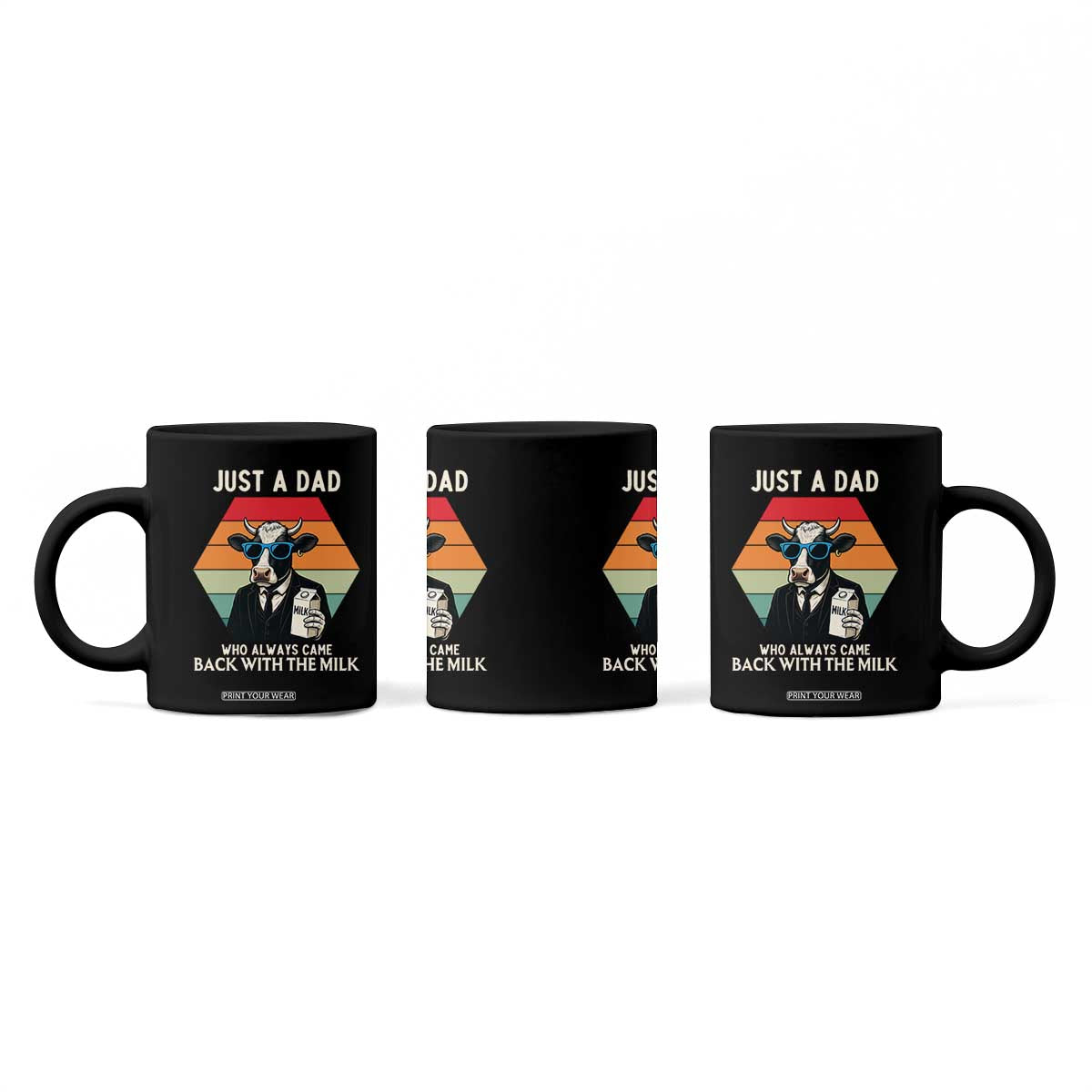 Just A Dad Who Always Came Back With The Milk Coffee Mug Funny Cow Father's Day TS12 Print Your Wear
