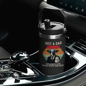 Just A Dad Who Always Came Back With The Milk Flip Straw Tumbler Funny Cow Father's Day TS12 Print Your Wear