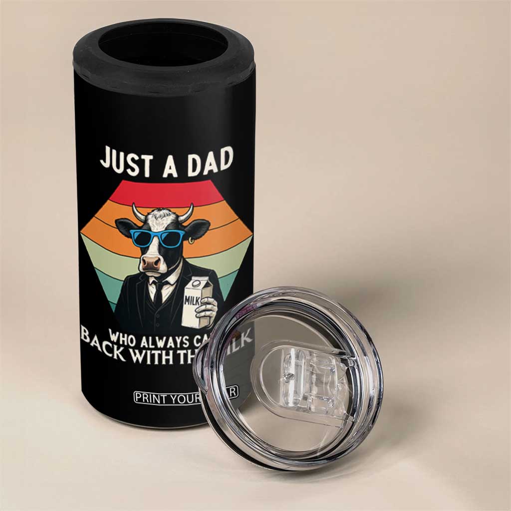 Just A Dad Who Always Came Back With The Milk 4 in 1 Can Cooler Tumbler Funny Cow Father's Day TS12 Print Your Wear