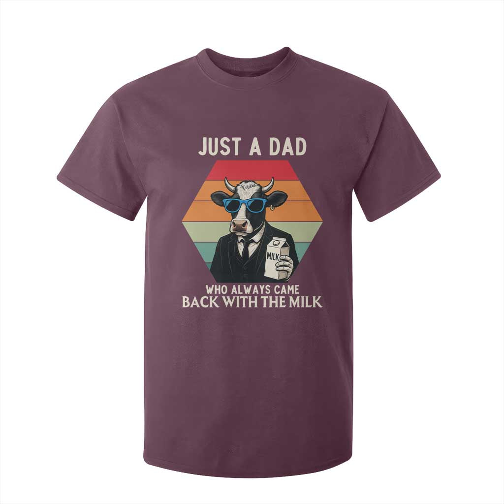 Just A Dad Who Always Came Back With The Milk T Shirt For Kid Funny Cow Father's Day TS12 Maroon Print Your Wear
