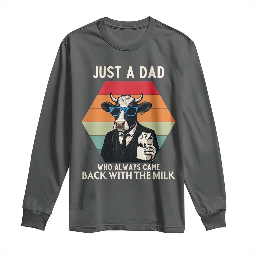 Just A Dad Who Always Came Back With The Milk Long Sleeve Shirt Funny Cow Father's Day TS12 Dark Heather Print Your Wear