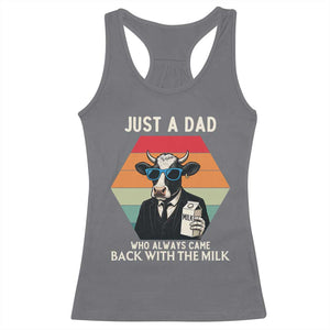 Just A Dad Who Always Came Back With The Milk Racerback Tank Top Funny Cow Father's Day TS12 Charcoal Print Your Wear