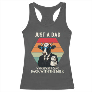 Just A Dad Who Always Came Back With The Milk Racerback Tank Top Funny Cow Father's Day TS12 Dark Heather Print Your Wear