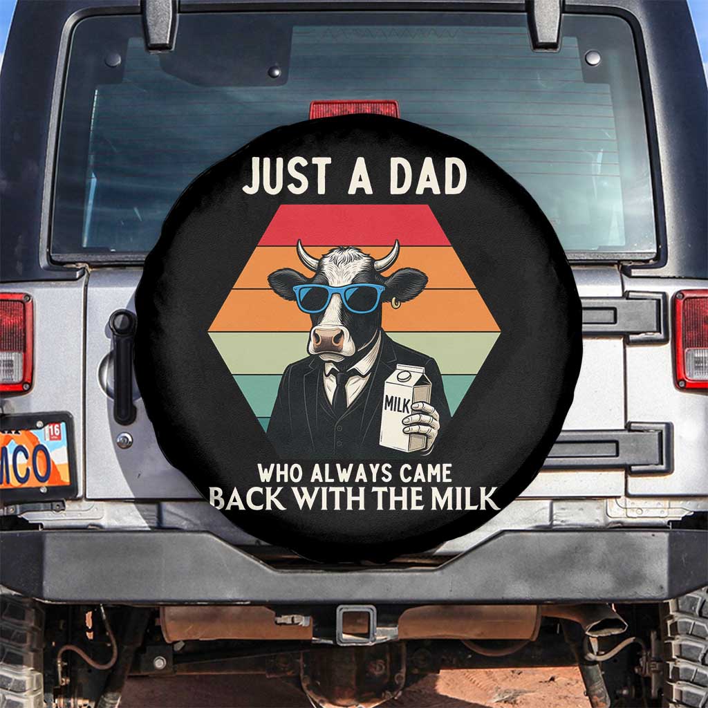 Just A Dad Who Always Came Back With The Milk Spare Tire Cover Funny Cow Father's Day TS12 No hole Black Print Your Wear