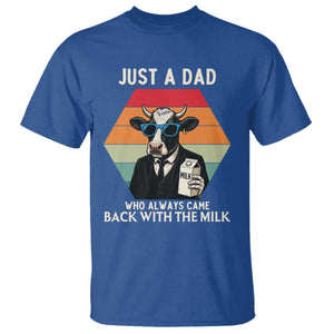 Just A Dad Who Always Came Back With The Milk T Shirt Funny Cow Father's Day TS12 Royal Blue Print Your Wear