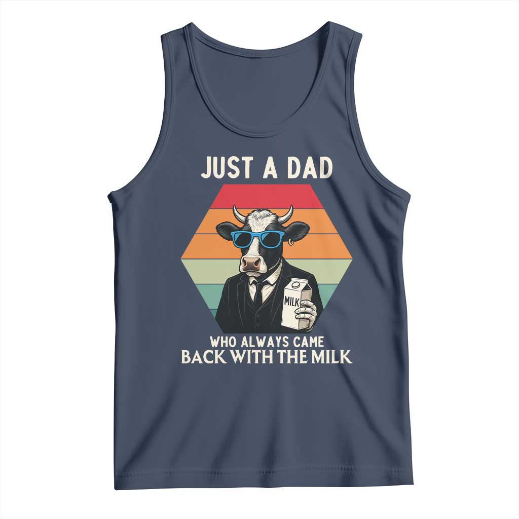 Just A Dad Who Always Came Back With The Milk Tank Top Funny Cow Father's Day TS12 Navy Print Your Wear