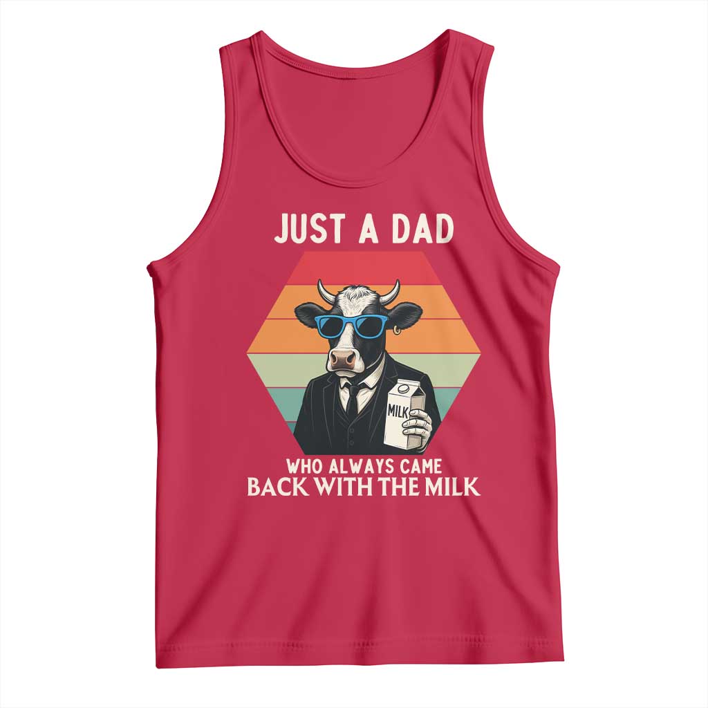 Just A Dad Who Always Came Back With The Milk Tank Top Funny Cow Father's Day TS12 Red Print Your Wear
