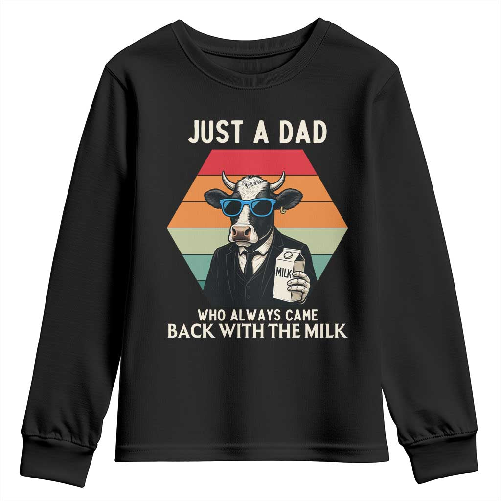 Just A Dad Who Always Came Back With The Milk Youth Sweatshirt Funny Cow Father's Day TS12 Black Print Your Wear