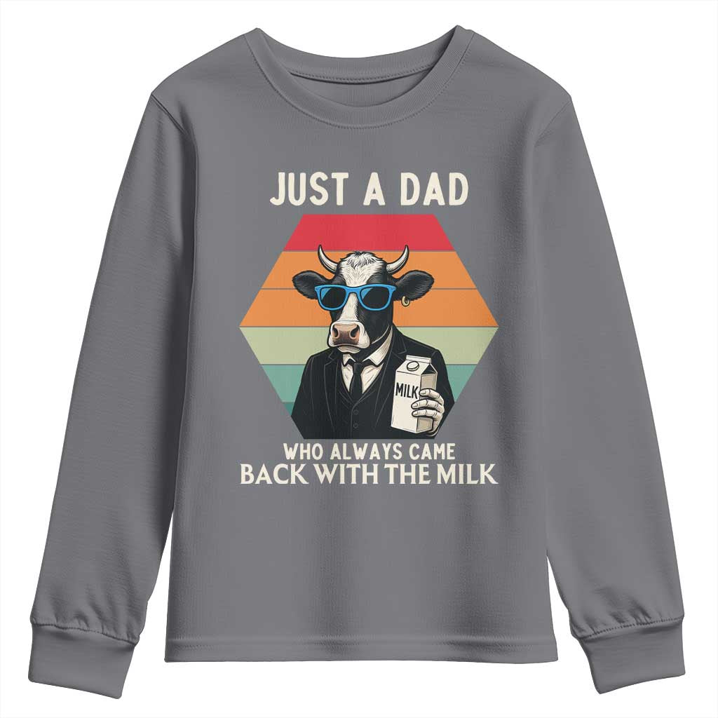 Just A Dad Who Always Came Back With The Milk Youth Sweatshirt Funny Cow Father's Day TS12 Charcoal Print Your Wear
