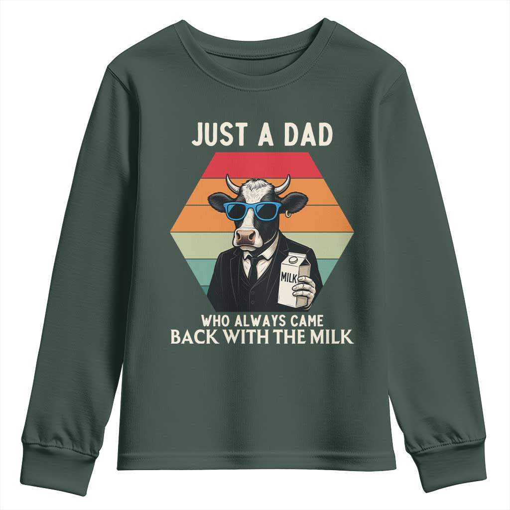Just A Dad Who Always Came Back With The Milk Youth Sweatshirt Funny Cow Father's Day TS12 Dark Forest Green Print Your Wear