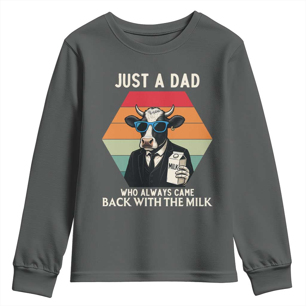 Just A Dad Who Always Came Back With The Milk Youth Sweatshirt Funny Cow Father's Day TS12 Dark Heather Print Your Wear