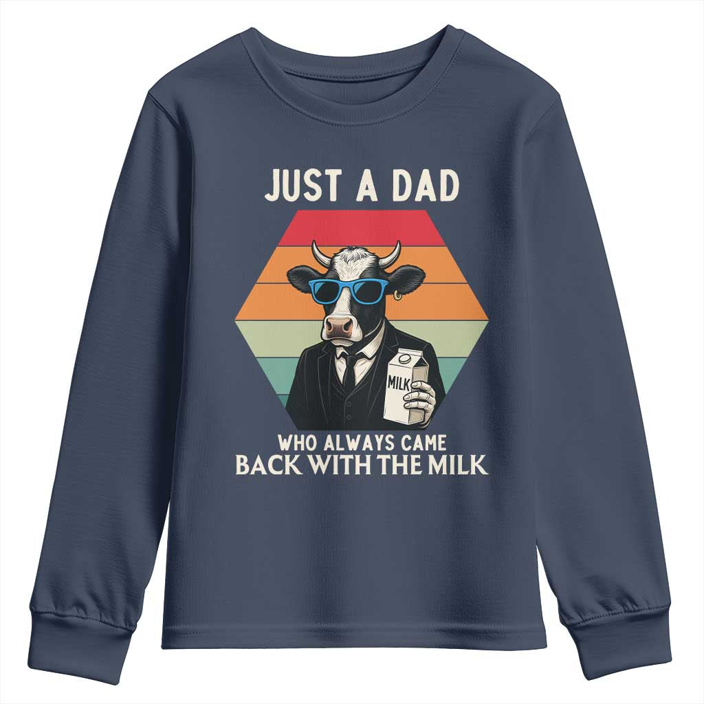 Just A Dad Who Always Came Back With The Milk Youth Sweatshirt Funny Cow Father's Day TS12 Navy Print Your Wear