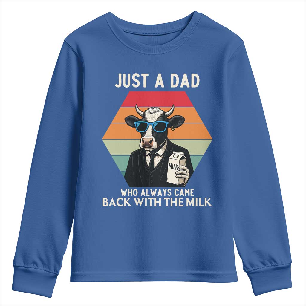 Just A Dad Who Always Came Back With The Milk Youth Sweatshirt Funny Cow Father's Day TS12 Royal Blue Print Your Wear