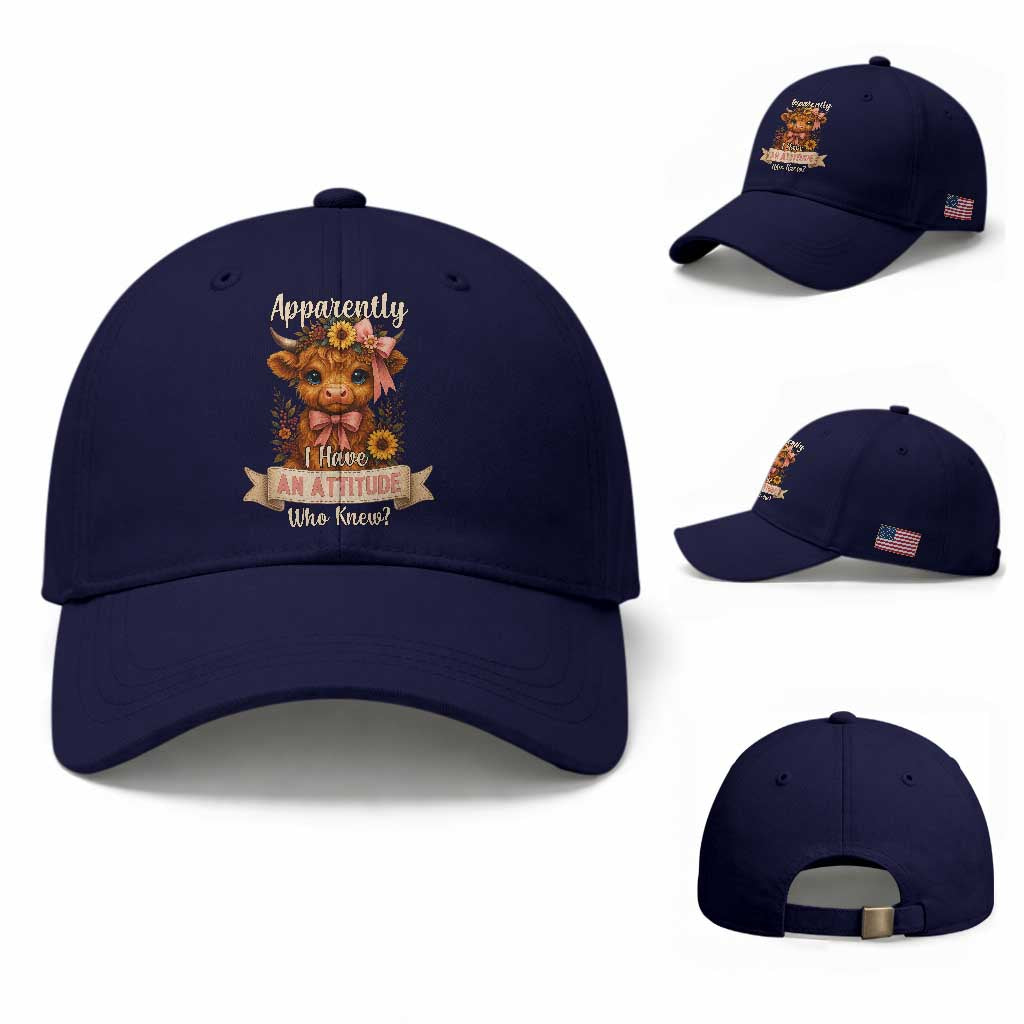 Apparently I Have An Attitude Who Knew Baseball Cap Funny Sarcasm Highland Cow TS12 Baseball Cap Universal Fit Dark Blue Print Your Wear