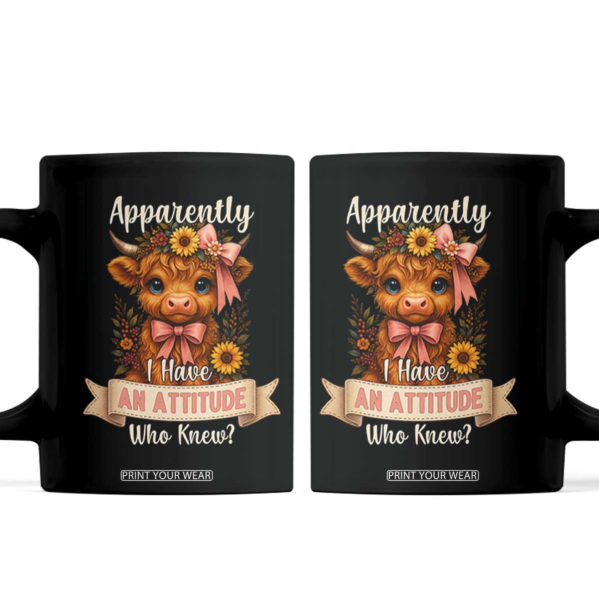 Apparently I Have An Attitude Who Knew Coffee Mug Funny Sarcasm Highland Cow TS12 Black Print Your Wear