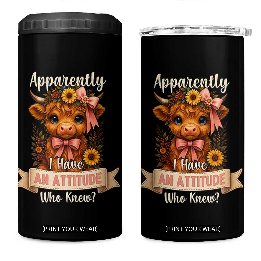 Apparently I Have An Attitude Who Knew 4 in 1 Can Cooler Tumbler Funny Sarcasm Highland Cow TS12 One Size: 16 oz Black Print Your Wear