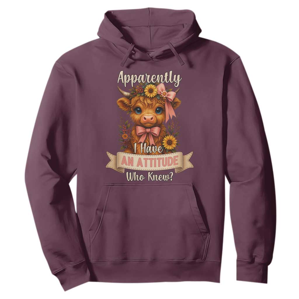 Apparently I Have An Attitude Who Knew Hoodie Funny Sarcasm Highland Cow TS12 Maroon Print Your Wear
