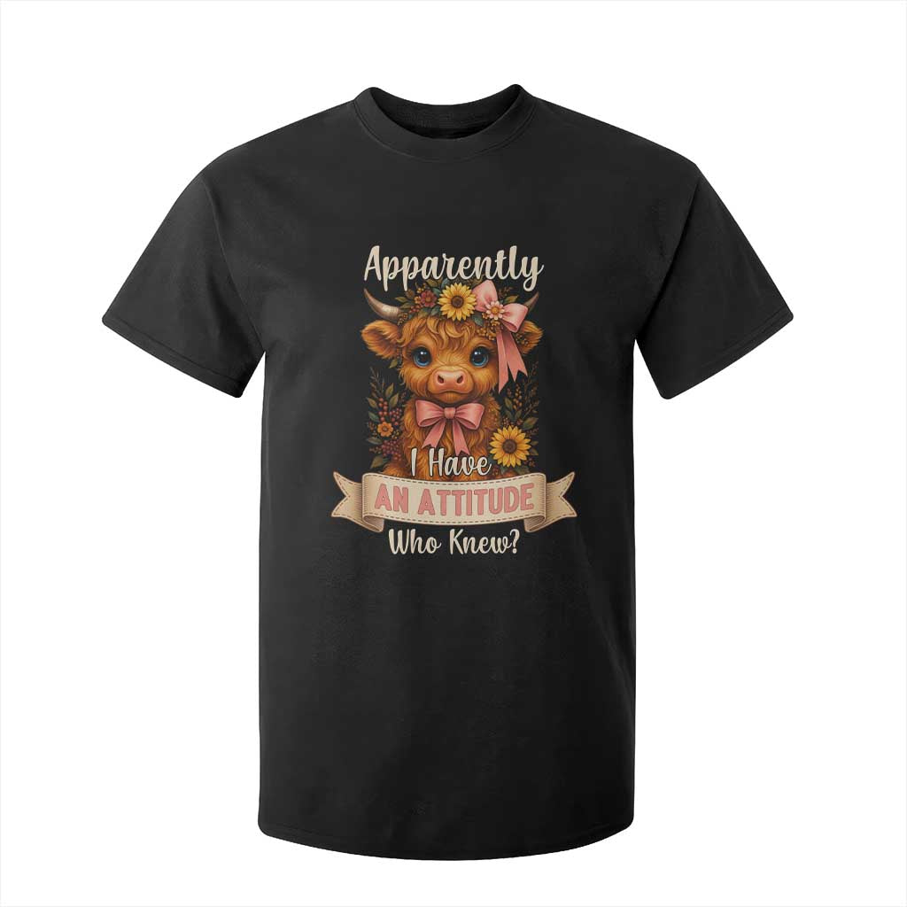 Apparently I Have An Attitude Who Knew T Shirt For Kid Funny Sarcasm Highland Cow TS12 Black Print Your Wear
