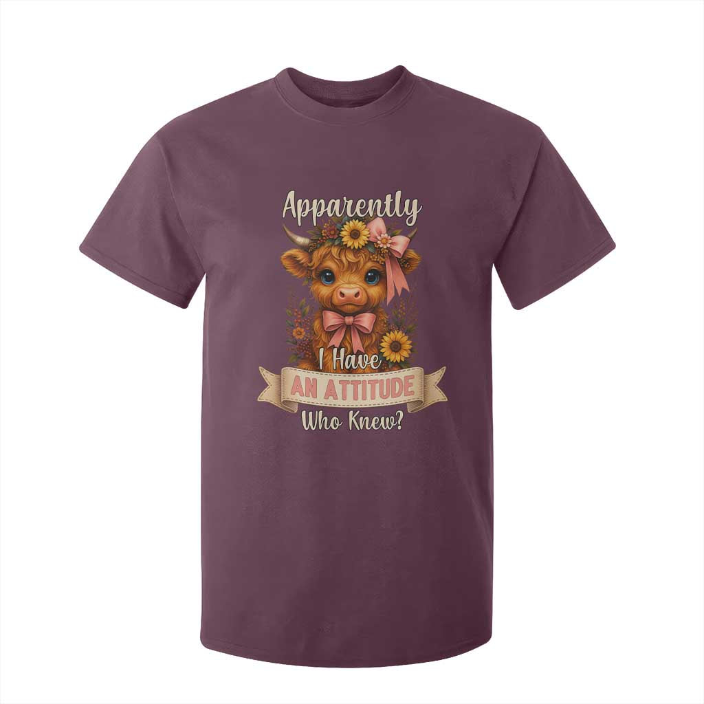 Apparently I Have An Attitude Who Knew T Shirt For Kid Funny Sarcasm Highland Cow TS12 Maroon Print Your Wear