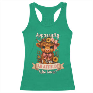 Apparently I Have An Attitude Who Knew Racerback Tank Top Funny Sarcasm Highland Cow TS12 Irish Green Print Your Wear