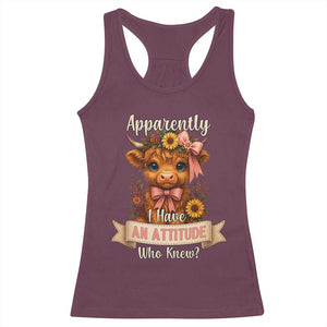 Apparently I Have An Attitude Who Knew Racerback Tank Top Funny Sarcasm Highland Cow TS12 Maroon Print Your Wear