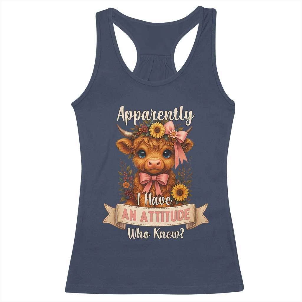 Apparently I Have An Attitude Who Knew Racerback Tank Top Funny Sarcasm Highland Cow TS12 Navy Print Your Wear