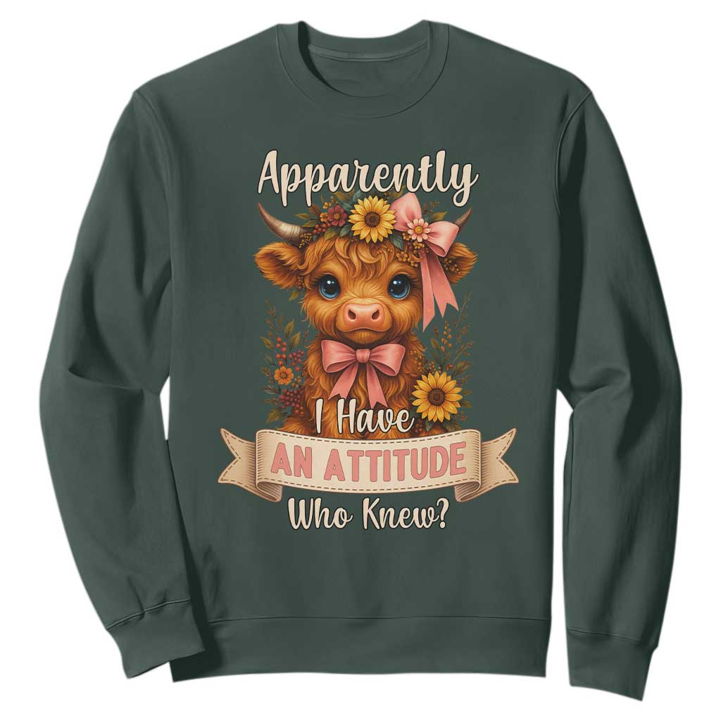Apparently I Have An Attitude Who Knew Sweatshirt Funny Sarcasm Highland Cow TS12 Dark Forest Green Print Your Wear