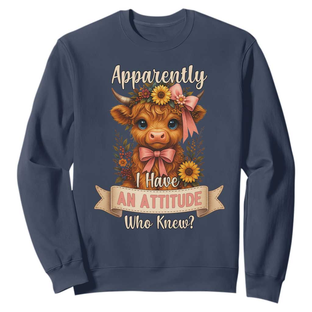 Apparently I Have An Attitude Who Knew Sweatshirt Funny Sarcasm Highland Cow TS12 Navy Print Your Wear