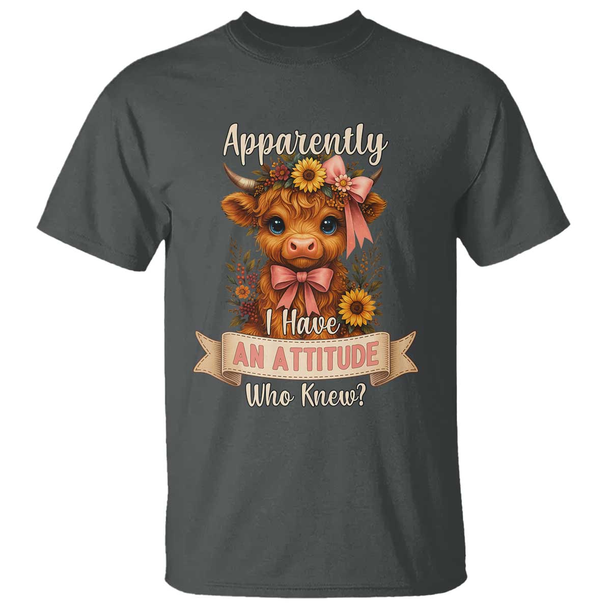 Apparently I Have An Attitude Who Knew T Shirt Funny Sarcasm Highland Cow TS12 Dark Heather Print Your Wear